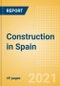 Construction in Spain - Key Trends and Opportunities to 2025 (Q4 2021) - Product Thumbnail Image