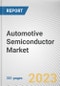 Automotive Semiconductor Market By Component, By Vehicle Type, By Propulsion Type, By Application: Global Opportunity Analysis and Industry Forecast, 2023-2032 - Product Thumbnail Image