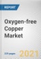 Oxygen-free Copper Market by Grade, Product Type and End User: Global Opportunity Analysis and Industry Forecast, 2021-2030 - Product Thumbnail Image
