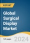 Global Surgical Display Market Size, Share & Trends Analysis Report by Resolution Type (High Definition (HD), Full HD, 4K Ultra HD, 8K Ultra HD), Display Type, Application, End-use, Region, and Segment Forecasts, 2024-2030 - Product Thumbnail Image