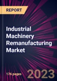 Industrial Machinery Remanufacturing Market 2024-2028- Product Image