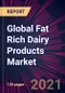 Global Fat Rich Dairy Products Market 2022-2026 - Product Thumbnail Image