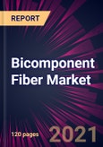 Bicomponent Fiber Market 2022-2026- Product Image