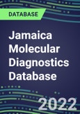 2021-2026 Jamaica Molecular Diagnostics Database: Market Shares and Forecasts for 100 Tests - Infectious and Genetic Diseases, Cancer, Forensic and Paternity Testing- Product Image