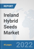 Ireland Hybrid Seeds Market: Prospects, Trends Analysis, Market Size and Forecasts up to 2027- Product Image