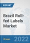 Brazil Roll-fed Labels Market: Prospects, Trends Analysis, Market Size and Forecasts up to 2027 - Product Thumbnail Image