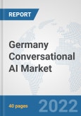 Germany Conversational AI Market: Prospects, Trends Analysis, Market Size and Forecasts up to 2027- Product Image