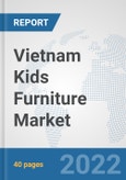 Vietnam Kids Furniture Market: Prospects, Trends Analysis, Market Size and Forecasts up to 2027- Product Image