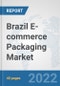 Brazil E-commerce Packaging Market: Prospects, Trends Analysis, Market Size and Forecasts up to 2027 - Product Thumbnail Image