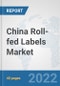 China Roll-fed Labels Market: Prospects, Trends Analysis, Market Size and Forecasts up to 2027 - Product Thumbnail Image