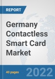 Germany Contactless Smart Card Market: Prospects, Trends Analysis, Market Size and Forecasts up to 2027- Product Image