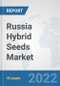 Russia Hybrid Seeds Market: Prospects, Trends Analysis, Market Size and Forecasts up to 2027 - Product Thumbnail Image