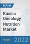 Russia Oncology Nutrition Market: Prospects, Trends Analysis, Market Size and Forecasts up to 2027 - Product Thumbnail Image