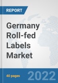 Germany Roll-fed Labels Market: Prospects, Trends Analysis, Market Size and Forecasts up to 2027- Product Image