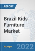 Brazil Kids Furniture Market: Prospects, Trends Analysis, Market Size and Forecasts up to 2027- Product Image