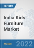 India Kids Furniture Market: Prospects, Trends Analysis, Market Size and Forecasts up to 2027- Product Image