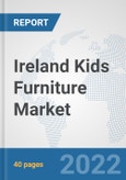 Ireland Kids Furniture Market: Prospects, Trends Analysis, Market Size and Forecasts up to 2027- Product Image