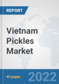 Vietnam Pickles Market: Prospects, Trends Analysis, Market Size and Forecasts up to 2027- Product Image