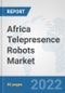 Africa Telepresence Robots Market: Prospects, Trends Analysis, Market Size and Forecasts up to 2027 - Product Thumbnail Image