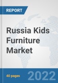 Russia Kids Furniture Market: Prospects, Trends Analysis, Market Size and Forecasts up to 2027- Product Image