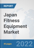 Japan Fitness Equipment Market: Prospects, Trends Analysis, Market Size and Forecasts up to 2028- Product Image