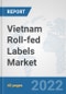 Vietnam Roll-fed Labels Market: Prospects, Trends Analysis, Market Size and Forecasts up to 2027 - Product Thumbnail Image