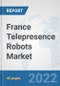 France Telepresence Robots Market: Prospects, Trends Analysis, Market Size and Forecasts up to 2027 - Product Thumbnail Image