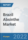 Brazil Absinthe Market: Prospects, Trends Analysis, Market Size and Forecasts up to 2027- Product Image