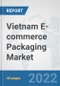 Vietnam E-commerce Packaging Market: Prospects, Trends Analysis, Market Size and Forecasts up to 2027 - Product Thumbnail Image