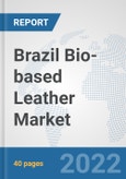 Brazil Bio-based Leather Market: Prospects, Trends Analysis, Market Size and Forecasts up to 2027- Product Image