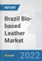 Brazil Bio-based Leather Market: Prospects, Trends Analysis, Market Size and Forecasts up to 2027 - Product Thumbnail Image