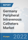 Germany Peripheral Intravenous Catheters Market: Prospects, Trends Analysis, Market Size and Forecasts up to 2027- Product Image