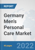 Germany Men's Personal Care Market: Prospects, Trends Analysis, Market Size and Forecasts up to 2027- Product Image