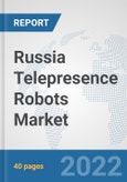 Russia Telepresence Robots Market: Prospects, Trends Analysis, Market Size and Forecasts up to 2027- Product Image