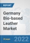 Germany Bio-based Leather Market: Prospects, Trends Analysis, Market Size and Forecasts up to 2027 - Product Thumbnail Image