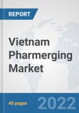 Vietnam Pharmerging Market: Prospects, Trends Analysis, Market Size and Forecasts up to 2027- Product Image