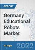 Germany Educational Robots Market: Prospects, Trends Analysis, Market Size and Forecasts up to 2027- Product Image