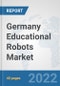 Germany Educational Robots Market: Prospects, Trends Analysis, Market Size and Forecasts up to 2027 - Product Thumbnail Image