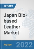 Japan Bio-based Leather Market: Prospects, Trends Analysis, Market Size and Forecasts up to 2027- Product Image