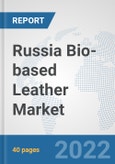 Russia Bio-based Leather Market: Prospects, Trends Analysis, Market Size and Forecasts up to 2027- Product Image