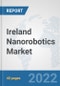 Ireland Nanorobotics Market: Prospects, Trends Analysis, Market Size and Forecasts up to 2027 - Product Thumbnail Image