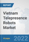 Vietnam Telepresence Robots Market: Prospects, Trends Analysis, Market Size and Forecasts up to 2027- Product Image