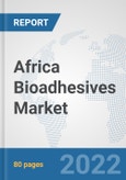 Africa Bioadhesives Market: Prospects, Trends Analysis, Market Size and Forecasts up to 2027- Product Image