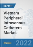 Vietnam Peripheral Intravenous Catheters Market: Prospects, Trends Analysis, Market Size and Forecasts up to 2027- Product Image