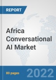 Africa Conversational AI Market: Prospects, Trends Analysis, Market Size and Forecasts up to 2027- Product Image