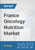 France Oncology Nutrition Market: Prospects, Trends Analysis, Market Size and Forecasts up to 2027- Product Image