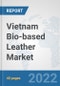 Vietnam Bio-based Leather Market: Prospects, Trends Analysis, Market Size and Forecasts up to 2027 - Product Thumbnail Image