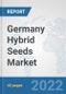 Germany Hybrid Seeds Market: Prospects, Trends Analysis, Market Size and Forecasts up to 2027 - Product Thumbnail Image