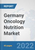 Germany Oncology Nutrition Market: Prospects, Trends Analysis, Market Size and Forecasts up to 2027- Product Image