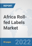 Africa Roll-fed Labels Market: Prospects, Trends Analysis, Market Size and Forecasts up to 2027- Product Image